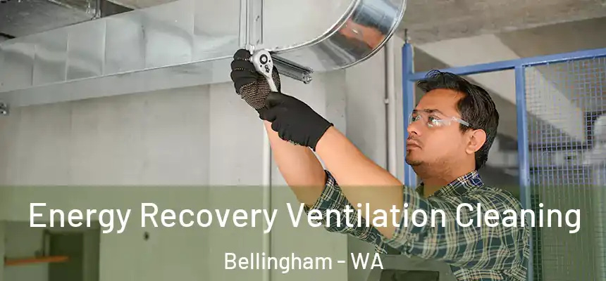  Energy Recovery Ventilation Cleaning Bellingham - WA