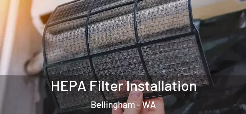 HEPA Filter Installation Bellingham - WA