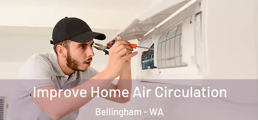  Improve Home Air Circulation Bellingham - WA